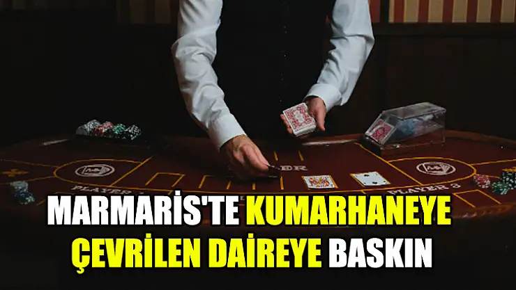 Marmaris'te Kumarhaneye Çevrilen Daireye Baskın