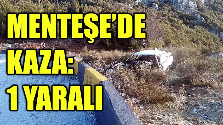 Menteşe'de Kaza: 1 Yaralı