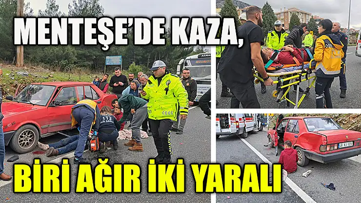 Menteşe'de Kaza, Biri Ağır İki Yaralı