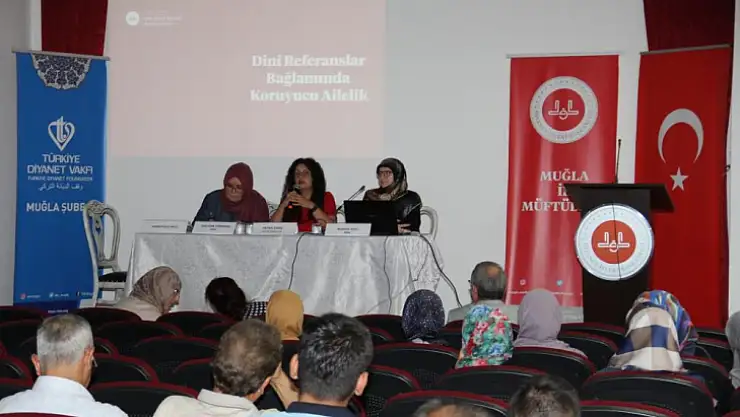 Muğla İl Müftülüğü'nde 'Dini Referanslar Bağlamında Koruyucu Ailelik' paneli düzenlendi