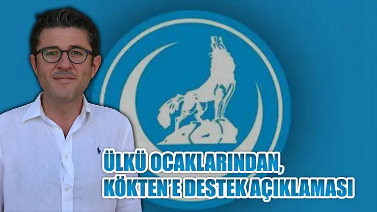 Ülkü Ocaklarından, Kökten'e Destek Açıklaması