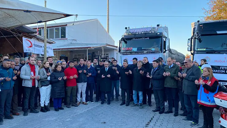 YARDIM TIRLARI DUALAR İLE FETHİYE'DEN YOLA ÇIKTI