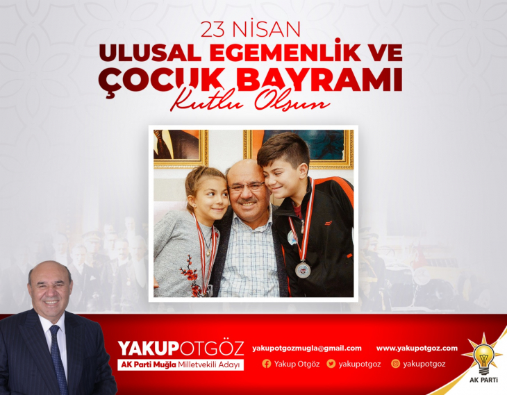 Yakup Otgöz  23 Nisan Ulusal Egemenlik vе Çocuk Bayramı  Mesajı Yayımladı